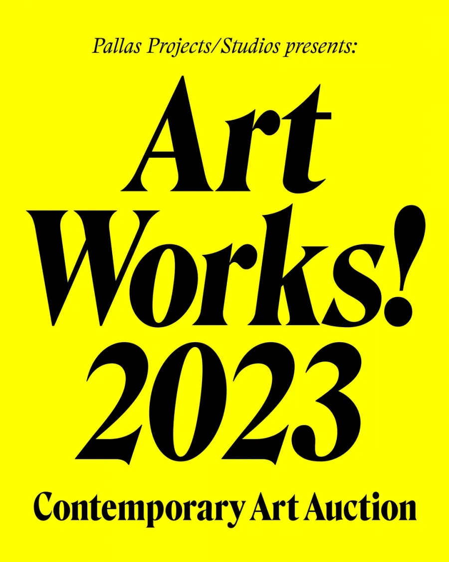 A yellow poster with ' Pallas Projects/Studios Presents: ART WORKS 2023! contemporary art auction' written in black.